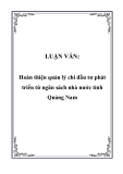  Luận văn hay về: Hoàn thiện quản lý chi đầu tư phát triển từ ngân sách nhà nước tỉnh Quảng Nam