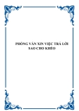 PHỎNG VẤN XIN VIỆC TRẢ LỜI SAO CHO KHÉO