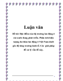 Luận văn: Đặc điểm của thị trường lao động ở các nước đang phát triển. Phân tích hiện tượng dư thừa lao động ở Việt Nam dưới góc độ tăng trưởng kinh tế. Các giải pháp để xử lý vấn đề này.