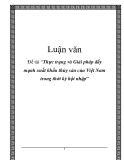 Luận văn:Thực trạng và Giải pháp đẩy  mạnh xuất khẩu thủy sản của Việt Nam  trong thời kỳ hội nhập