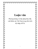 Luận văn:Phương hướng và biện pháp thúc đẩy xuất khẩu của Việt Nam trong tiến trình hội nhập AFTA 