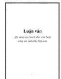  Luận văn đề tài:Xây dựng- quy hoạch phát triển hàng nông sản xuất khẩu Việt Nam 