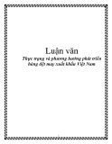 Luận văn tốt nghiệp: Thực trạng và phương hướng phát triển hàng dệt may xuất khẩu Việt Nam  