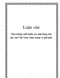 Luận văn:Thị trường xuất khẩu các mặt hàng chủ lực của Việt Nam: thực trạng và giải pháp