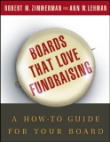 Boards That Love Fundraising A How-to Guide for Your Board