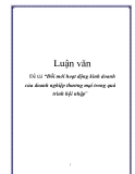 Luận văn: Đổi mới hoạt động kinh doanh của doanh nghiệp thương mại trong quá trình hội nhập