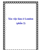 Xin việc làm ở London (phần 2)