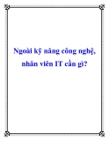 Ngoài kỹ năng công nghệ, nhân viên IT cần gì?