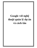 Google với nghệ thuật quản lý dự án và cách tân