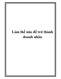 Làm thế nào để trở thành doanh nhân