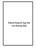 Khách hàng là ông chủ của thương hiệu