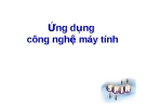 Ứng dụng công nghệ máy tính