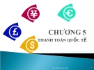 Chương 5 - THANH TOÁN QUỐC TẾ - Ths Hoàng Thị Lan Hương