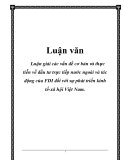 Luận văn:Luận giải các vấn đề cơ bản và thực tiễn về đầu tư trực tiếp nước ngoài và tác động của FDI đối với sự phát triển kinh tế-xã hội Việt Nam.