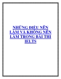 NHỮNG ĐIỀU NÊN LÀM VÀ KHÔNG NÊN LÀM TRONG BÀI THI IELTS.