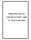 Những điều bạn nên tránh để trở thành "nghệ sĩ" trong Leadership