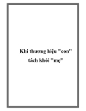 Khi thương hiệu "con" tách khỏi "mẹ"