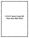 4 yếu tố quan trọng khi chọn mua điện thoại. 