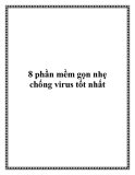 8 phần mềm gọn nhẹ chống virus tốt nhất.