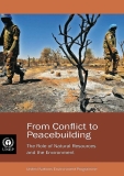 From Conﬂict to Peacebuilding The Role of Natural Resources and the Environment