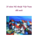 25 năm Mỹ thuật Việt Nam đổi mới