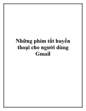 Những phím tắt huyền thoại cho người dùng Gmail.