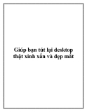 Giúp bạn tút lại desktop thật xinh xắn và đẹp mắt.