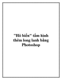 " Hô biến" tấm hình thêm long lanh bằng photoshop