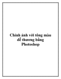 Chỉnh ảnh với tông màu dễ thương bằng Photoshop.