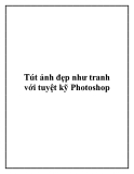 Tút ảnh đẹp như tranh với tuyệt kỹ Photoshop.