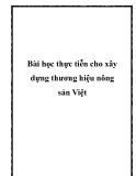 Bài học thực tiễn cho xây dựng thương hiệu nông sản Việt