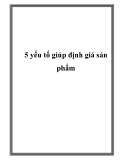 5 yếu tố giúp định giá sản phẩm