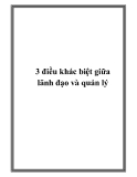 3 điều khác biệt giữa lãnh đạo và quản lý