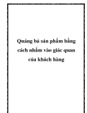 Quáng bả sản phẩm bằng cách nhắm vào giác quan của khách hàng