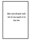 Bốn cách để phát triển vốn từ của người có tư duy lớn