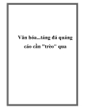 Văn hóa...tảng đá quảng cáo cần