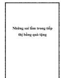 Những sai lầm trong tiếp thị bằng quà tặng