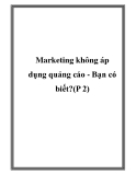  Bạn có biết Marketing không áp dụng quảng cáo  (P 2)