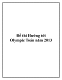 Đề thi Hướng tới Olympic Toán năm 2013.