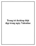 Trang trí desktop thật đẹp trong ngày Valentine.