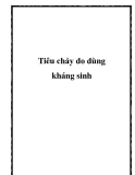 Tiêu chảy do dùng kháng sinh