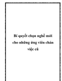 Bí quyết chọn nghề mới cho những ứng viên chán việc cũ.