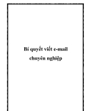 Bí quyết viết e-mail chuyên nghiệp.Nếu bạn muốn email của mình luôn được