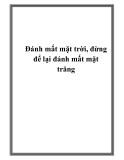 Đánh mất mặt trời, đừng để lại đánh mất mặt trăng