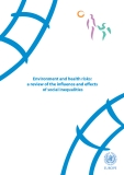 Environment and health risks: a review of the influence and effects of social inequalities