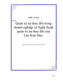 ĐỀ TÀI: Quản trị sự thay đổi trong doanh nghiệp và Nghệ thuật quản trị sự thay đổi của Lee Kun Hee