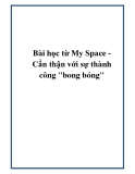 Bài học từ My Space Cẩn thận với sự thành công "bong bóng"