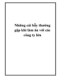 Những cái bẫy thường gặp khi làm ăn với các công ty lớn