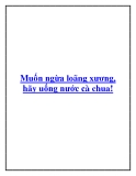 Muốn ngừa loãng xương, hãy uống nước cà chua