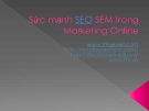 Tìm hiểu sức mạnh SEO - SEM trong Marketing Online